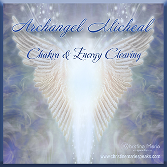 Archangel Michael Chakra and Energy Clearing Download | Christine Marie ...