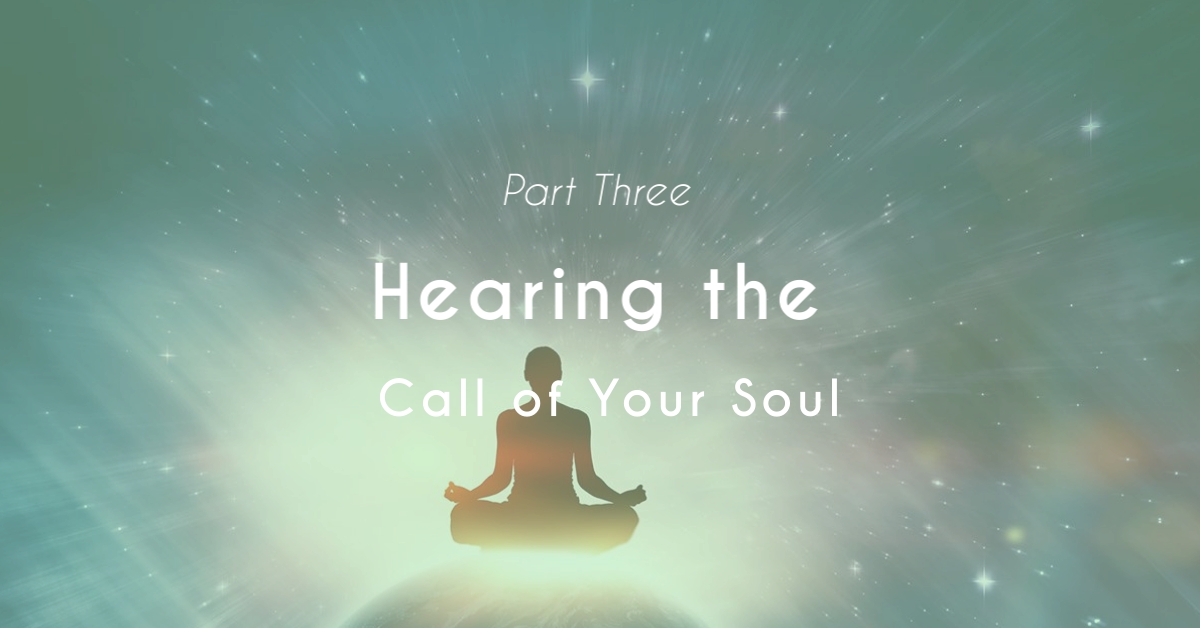 Hearing the Call of Your Soul